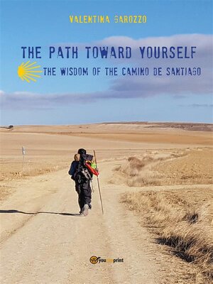 cover image of The path toward yourself. the wisdom of the Camino de Santiago